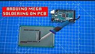 Arduino Mega PCB Soldering using Male Berg Pins