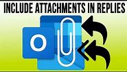 Include the Previous Attachments When Replying to an Email in Outlook