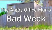 The Angry Office Man's Bad Week
