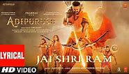 Jai Shri Ram (Lyrical) Adipurush | Prabhas | Ajay-Atul, Manoj Muntashir Shukla | Om Raut | Bhushan K