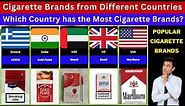 Cigarette Brands from Different Countries | Which Country has the Most Cigarette Brands?