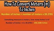 How To Convert Or Change Meters (m) To Inches Explained