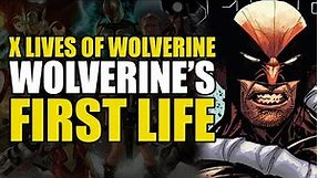 Wolverine’s First Life: X Lives of Wolverine | Comics Explained