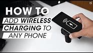 How To Add Wireless Charging To Any Phone