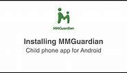 Installing the MMGuardian child phone app for Android