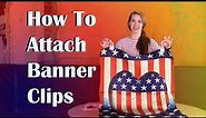 How to Attach Banner Clips