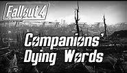 Fallout 4 - All Companions' Seriously Wounded & Dying Words