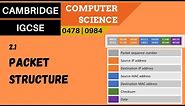 16. CAMBRIDGE IGCSE (0478-0984) 2.1 Packet and packet structure