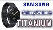 Samsung Watch 3 Titanium | Unboxing | Setup | Band Adjust | Best Features