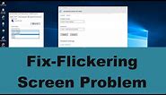 Screen Flickering Windows 10/7/8 [Solved]-Fix it in 2 Minutes