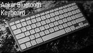 Anker Bluetooth Keyboard Review/Setup