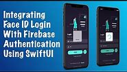 Integrating Face ID Login Page UI With Firebase Authentication Using SwiftUI - SwiftUI 2.0 Tutorials