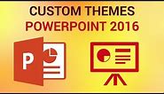 How to Create Custom Themes in PowerPoint 2016