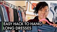 Black Hack: How To Hang A Long Dress In A Short Closet | Fashion Hacks