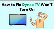 How to Fix Dynex TV Won'T Turn On