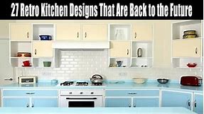 27 Retro Kitchen Designs That Are Back to the Future