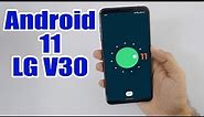 Install Android 11 on LG V30 (LineageOS 18.1) - How to Guide!