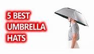 Best Umbrella Hats buy in 2019