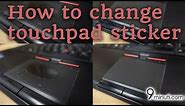 HOW to replace the touchpad / trackpad sticker on ThinkPad T420, T420s, T430, T430s, W520, W530