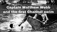 25th August 1875: Captain Matthew Webb becomes the first person to swim the English Channel