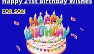 45  Best Happy 21st Birthday Wishes for Son (Mom & Dad) (2024)