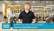 Product Essentials: SRB: How to create and run a batch | Atlas Copco USA