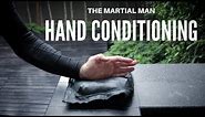 Hand Conditioning For Martial Arts | THE MARTIAL MAN