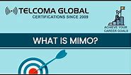 What is MIMO? Antenna technology for Wireless Mobile Communications - by TELCOMA Global