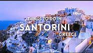 Top 15 Things To Do in Santorini | Santorini Travel Guide