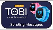 How to Send Messages with the Tobi Robot Smartwatch! | Little Tikes