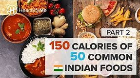 What 150 Calories Of 50 Common Indian Foods Look Like - Part 2 | Popular Indian Foods | HealthifyMe