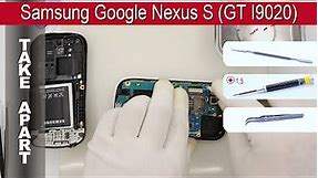 How to disassemble 📱 Samsung Google Nexus S GT I9020 Take apart, Tutorial