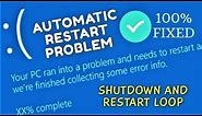Auto Restart Problem Windows 10 - How to fix Automatic Shutdown and Reboot Loop