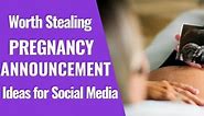30 Creative ways to Announce Pregnancy on Social Media