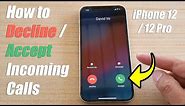 iPhone 12/12 Pro: How to Accept/Decline an Incoming Call