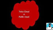 7. Comparing Telco cloud vs public cloud | Career guidance | Telecom