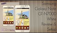 Samsung Galaxy Note GT-N7000 White Review & Setup - PhoneRadar
