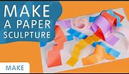 How to Make a Paper Sculpture | Tate Kids