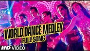 OFFICIAL: "World Dance Medley" Full VIDEO Song | Happy New Year | Shah Rukh Khan | Vishal, Shekhar