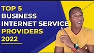 TOP 5 Business Internet Service Providers 2022
