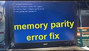 parity check / memory parity error - fix it video part 1