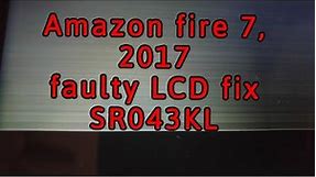 AMAZON FIRE TABLET 7, 7th Gen 2017 Lines on screen fix / LCD replacement SR043KL