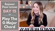 How To Play: G Major Chord (Beginner Piano Lessons: 15)