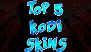 Top 5 Skins For Kodi | IMO