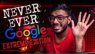 10 THINGS YOU SHOULD NEVER GOOGLE #3 || EXTREME EDITION ||