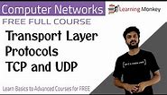 Transport Layer Protocols TCP and UDP || Lesson 96 || Computer Networks || Learning Monkey ||