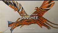 How to draw a Banshee from Avatar.