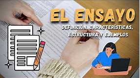 EL ENSAYO: Definición, características, estructura y ejemplos | Consejos para leer y escribir mejor