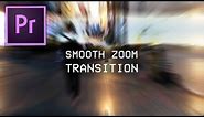 Adobe Premiere Pro CC Smooth Zoom Blur Transition Effect Tutorial (How to)
