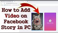 How to Add Video on Facebook Story or Myday in PC